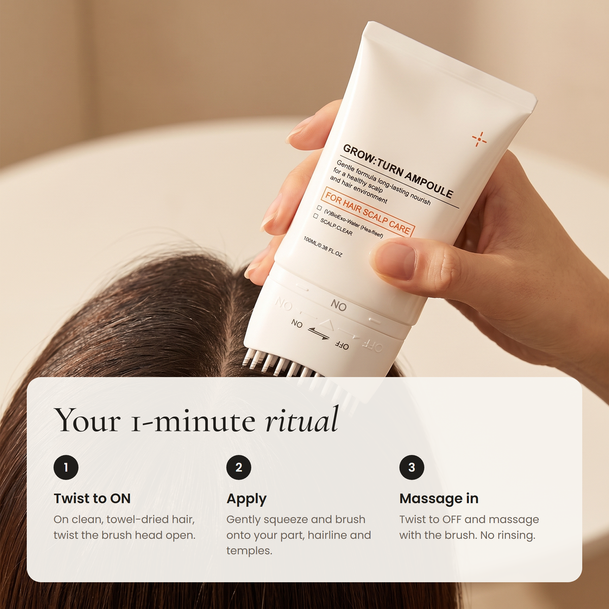 Your 1-minute ritual: twist to ON, apply along your part, massage in